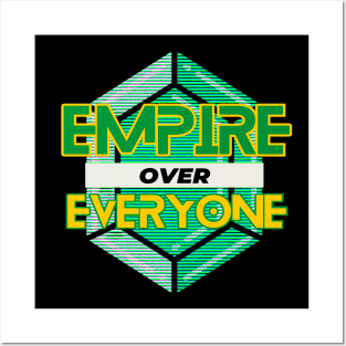 Empire over Everyone Posters and Art